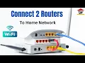 How to connect 2 routers on one home network 2023 connecting two router to same network 2023