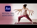 How to Create Echo Motion Trail or Ghosting Trail Effect in Adobe After Effects