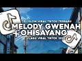 Lagu MELODY GWENAH HUDACARO X OH SAYANG LAGU VIRAL TIKTOK KANE 2025