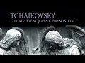 Download Lagu Tchaikovsky: Liturgy of St John Chrysostom
