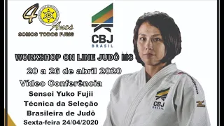 Workshop com a Sensei Yuko Fujii, técnica da Seleção Brasileira de Judô -  24/04/2020.