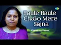 Lagu Haule Haule Chalo Mere Sajna | Vijayashree Samant | Hindi Cover Song | Saregama Open Stage