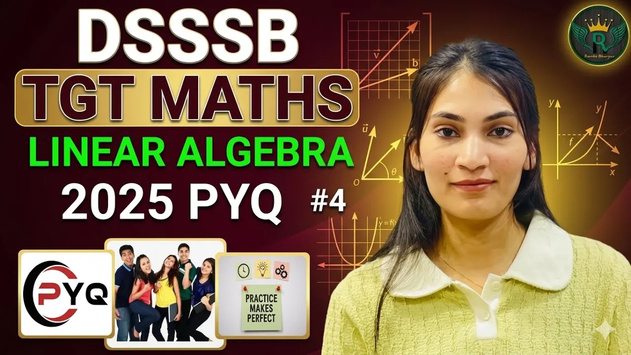 Dsssb Tgt Maths 2025 PYQ | Linear Algebra PYQ Part-4 | By Romika Bhargav