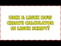 Unix Linux How create calculator in linux script 4 Solutions
