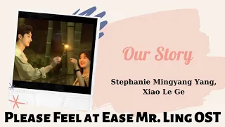 our story stephanie xiao le ge please feel at ease mr ling ost