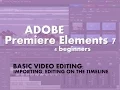Adobe Premiere Elements 4 Beginners - basic editing techniques