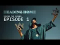 THE BEGINNING OF THE END - Ep. 1 - Heading Home BTS