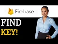 How To Find Api Key On Firebase 2025
