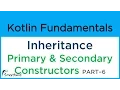 Kotlin Inheritance with Primary and Secondary Constructors 6