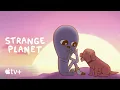 Strange Planet Trailer Apple TV