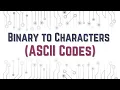 Binary To Character ASCII codes in 3 minutes