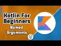 Kotlin For Beginners - Named Function Arguments