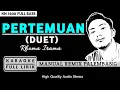 Download Lagu PERTEMUAN (DUET) REMIX PALEMBANG | KN1400 | KARAOKE FULL LIRIK