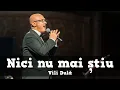 Lagu Nici nu mai stiu - VILI DULA
