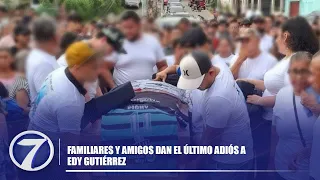 Familiares y amigos dan el último adiós a Edy Gutiérrez