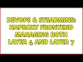 DevOps SysAdmins HAProxy frontend managing both layer 4 and layer 7