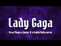 Lady Gaga - Peso Pluma Ft. Junior H, Gabito Ballesteros (Letra/English Lyrics)
