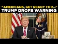 US NEWS LIVE Trump Issues Emergency Live Address AMERICANS BE PREPARED FOR