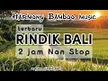 Download Lagu Rindik Bali Resepsi ll terbaru ll 2 jam non stop ll harmony suling@wayanrindikbali 