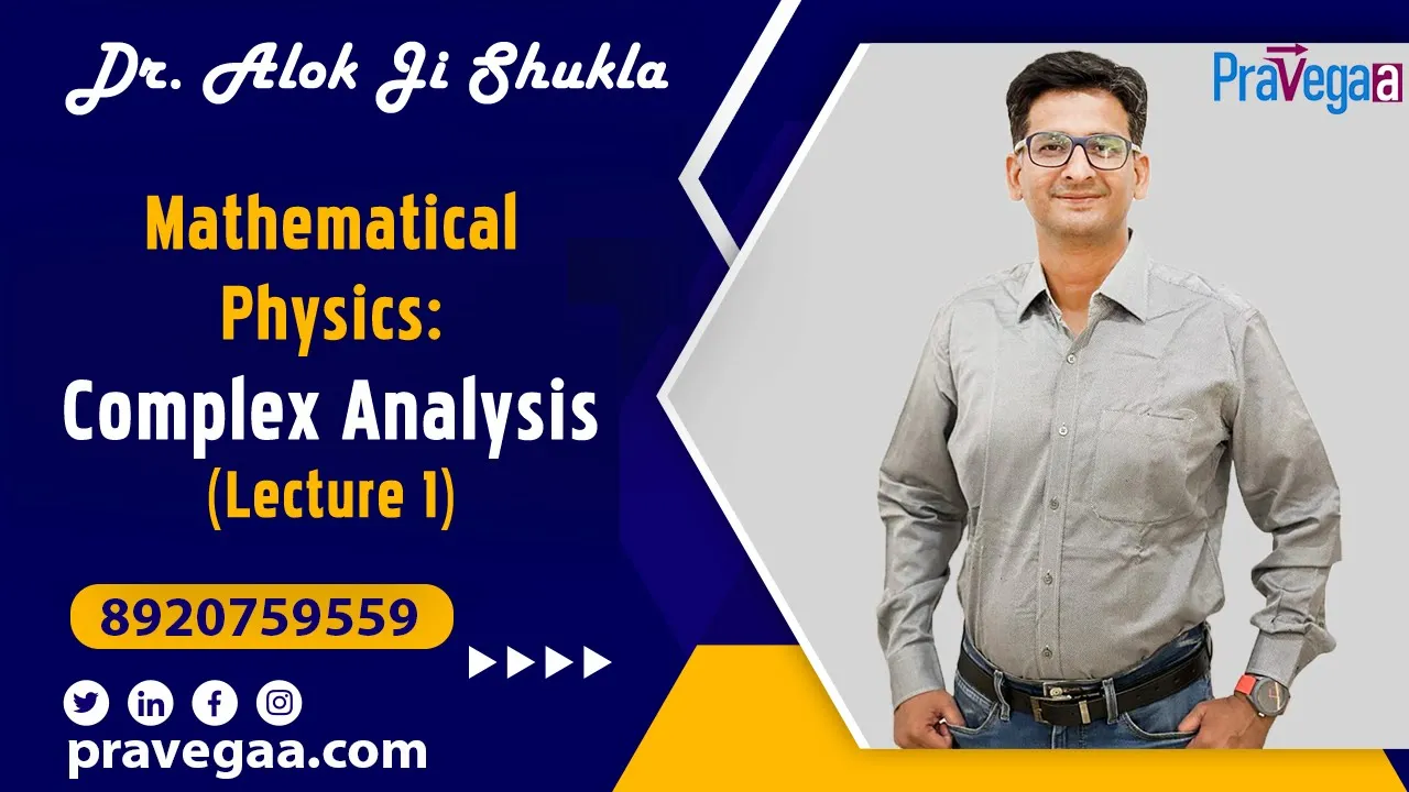 Mathematical Physics: Complex Analysis Lecture 1