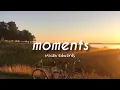 Download Lagu moments - micah edwards (lyrics)