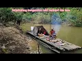 Download Lagu Berpetualang mengunakan rakit menyusuri sungai melewati dua desa terjebak tengah jalan
