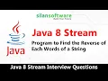 Java 8 Stream Program to Find the Reverse of Each Words of a String Silan Software