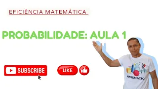 PROBABILIDADE: AULA 1