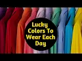 7 Lucky Color Clothes to Wear Each Day - Best Colors For Each Day