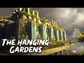 Hanging Gardens of Babylon - The Seven Wonders of the Ancient World