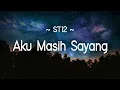 Download Lagu ST12 - Aku Masih Sayang [ lirik video ]