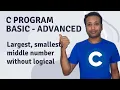 C Program English Tutorial 46 Find largest smallest and middle number without logical operators