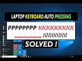 How to fix laptop keyboard auto pressing