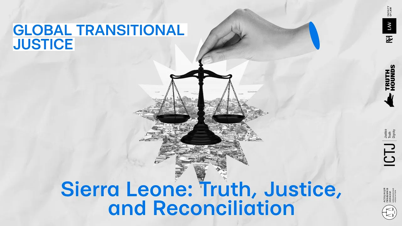 Global Transitional Justice: Sierra Leone’s Lessons on Truth, Justice & Reconciliation