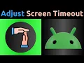 How to set Screen Timeout duration and Screen Attention on Android