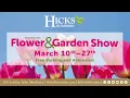 Hicks Nurseries 32nd Annual Flower Garden Show