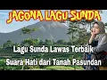 Download Lagu JAGONA LAGU SUNDA _ KOLEKAI LAGU SUNDA LAWAS TERBAIK PALING ENAK DIDENGAR