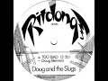 Doug And The Slugs - Too Bad (original 7" version)