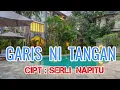 Download Lagu Garis ni tangan | Cipt : Serli Napitu | Lirik Lagu