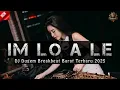 Download Lagu DJ DUGEM BREAKBEAT BARAT TERBARU 2025 FULL BASS !! | DJ IM LO A LE V2 x BROKEN ANGEL V2 NOSTALGIA !!