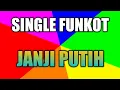 Download Lagu single funkot janji putih