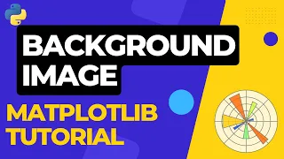 How to add BACKGROUND IMAGE in Matplotlib Python Tutorial 04
