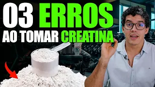03 GRANDES ERROS AO USAR A CREATINA