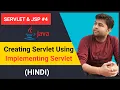 Creating Servlet using Implementing Servlet HINDI Servlet JSP