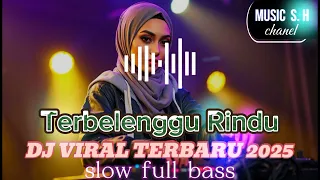 virall dj terbaru terbelenggu rindu 