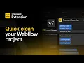 3 easy ways to clean up organize your Webflow project