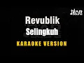 Download Lagu Revublik - Selingkuh [Karaoke] Minusone Tanpa Vocal