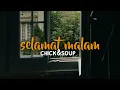 Lagu pengantar tidur, cocok buat anda yang susah tidur, (Chick and Soup) - Selamat Malam