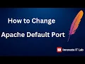 How to Change Apache Default Port 80 on Linux Step-by-Step Guide