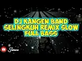DJ SELINGKUH KANGEN BAND REMIX TERBARU 2020
